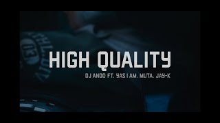 HIGH QUALITY feat. YAS I AM, MUTA, JAY-K / DJ ANDO