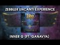 Zebbler encanti experience  inner g ft ganavya