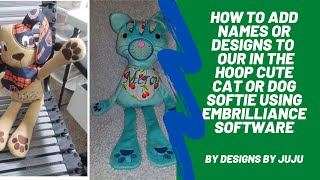 How to customize our Cute Cat or Cute Dog Soft Toys in Embrilliance Essentials Embroidery Software by Designs By JuJu 7,373 views 3 years ago 20 minutes