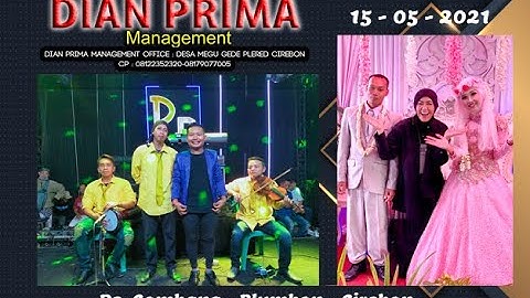 LIVE DIAN PRIMA // DS. GOMBANG - PLUMBON - CIREBON // 15 MEI 2021 // MALAM