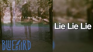 Bluebiird - Lie Lie Lie (lyrics)