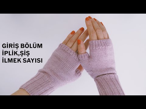 Örgü Eldiven Yapımı | Giriş Bölümü | İplik, Şiş ve ilmek sayısı bilgileri