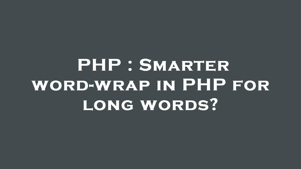 PHP : Smarter word-wrap in PHP for long words? - YouTube