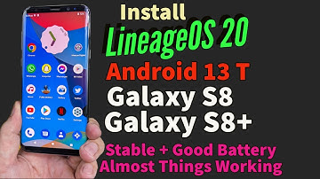 Install LineageOS 20 Android 13 T on Galaxy S8+ Galaxy S8 Daily Use Rom