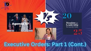 Comparing Project 2025 and Trump's Agenda 47: Executive Orders Part 1 (continued)