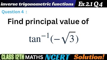 Class 12 Ex 2.1 Question 4 Math| Inverse trigonometric functions| Q4 Ex 2.1 Class 12 Math | ex2.1q 4