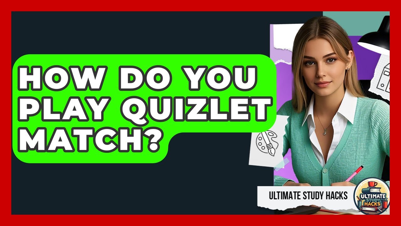 How Do You Play Quizlet Match? - Ultimate Study Hacks
