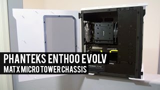 Phanteks Enthoo EVOLV mATX PC Case Review | Best Micro-ATX Case 2015?