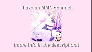 Update - I have an MMD channel!