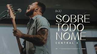 Sobre Todo Nome (Clipe Oficial) | CENTRAL 3 - Pevê Brito