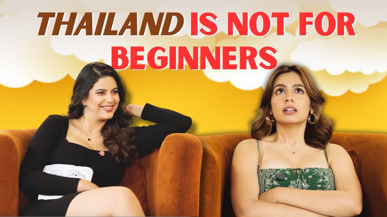We were CULTURE SHOCKED in Thailand | Two Girls Two Cups | Salonie Patel & Srishti Ganguli
