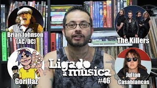 Ligado à Música TV #46 - Brian Johnson (AC/DC), The Killers, Gorillaz, Julian Casablancas e mais