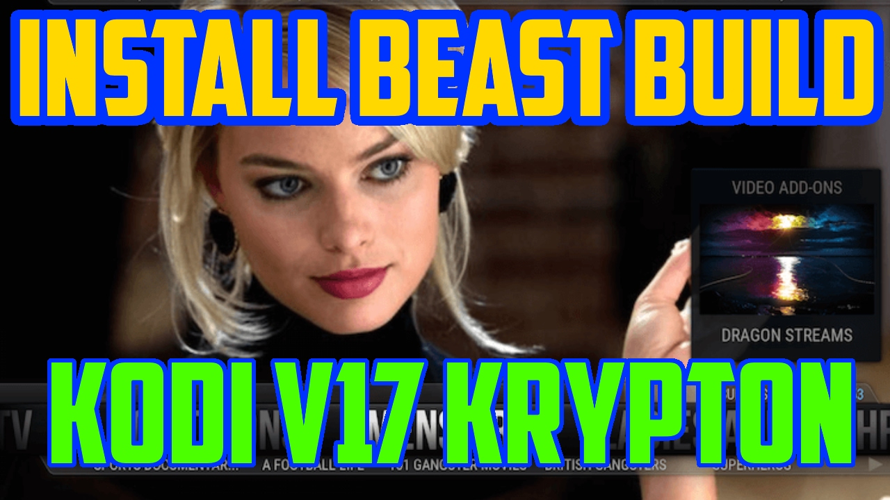 The BEAST 2017 Build || KRYPTON KODI 17 || FULL TUTORIAL ||