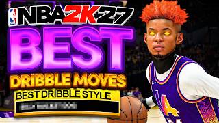 *NEW* BEST DRIBBLE MOVES on NBA 2K27! FASTEST DRIBBLE MOVES & COMBOS 2K27