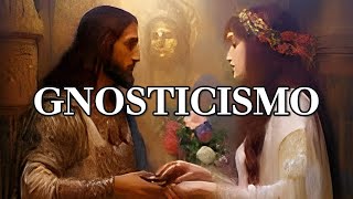 GNOSTICISMO: Explorando os Ensinamentos e os Evangelhos Perdidos do Cristianismo primitivo