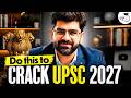 How to Crack UPSC 2027 from Zero? Complete Beginner’s Strategy | StudyIQ