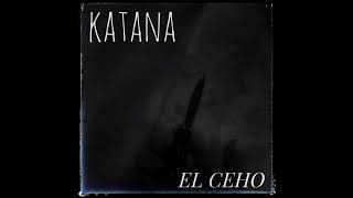 EL CEHO KATANA