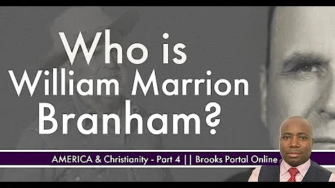 Who is William Marrion Branham?
