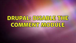 Drupal: Disable the Comment module (3 Solutions!!)
