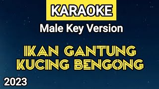 KARAOKE | IKAN GANTUNG KUCING BENGONG (Kunci PRIA, CHORUS REPEAT 2X)