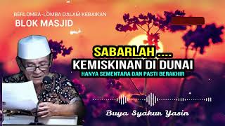 SABARLAH KEMISKINAN DI DUNAI HANYA SEMENTARA DAN PASTI BERAKHIR - Ngaji Buya Syakur