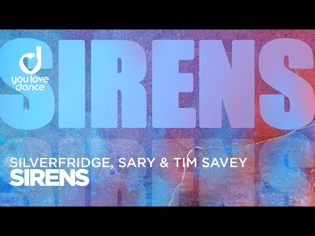 SilverFridge, Sary & Tim Savey - Sirens