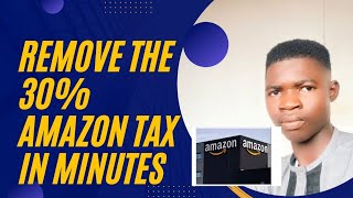 How to remove the 30% Amazon tax in minutes (updated)