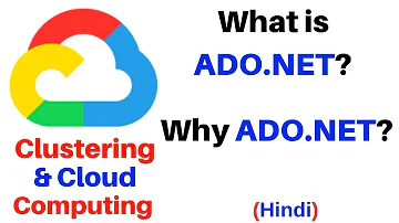 What is ADO.NET in C# | Why ADO.NET in C# |clustering and cloud computing | (Hindi)