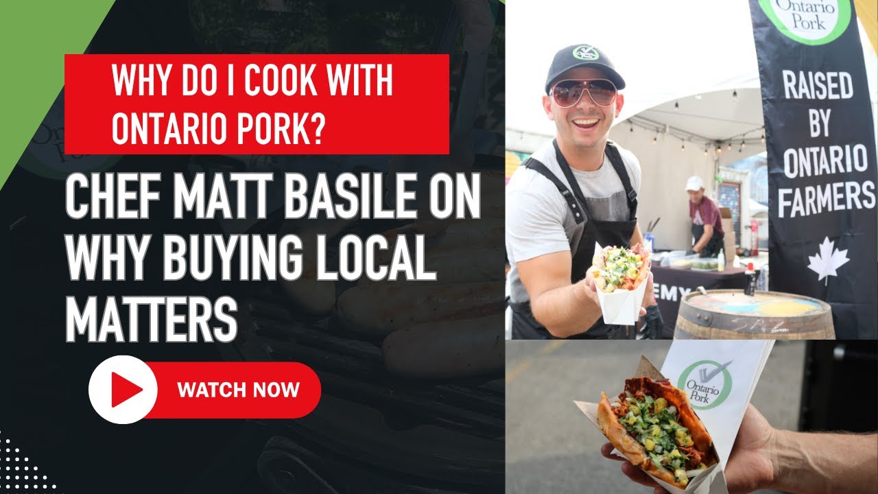 Why do I cook with Ontario Pork? Chef Matt Basile on why buying local matters