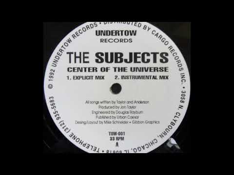 The Subjects — The Subjects - Center Of The Universe (Explicit Mix) (A1)