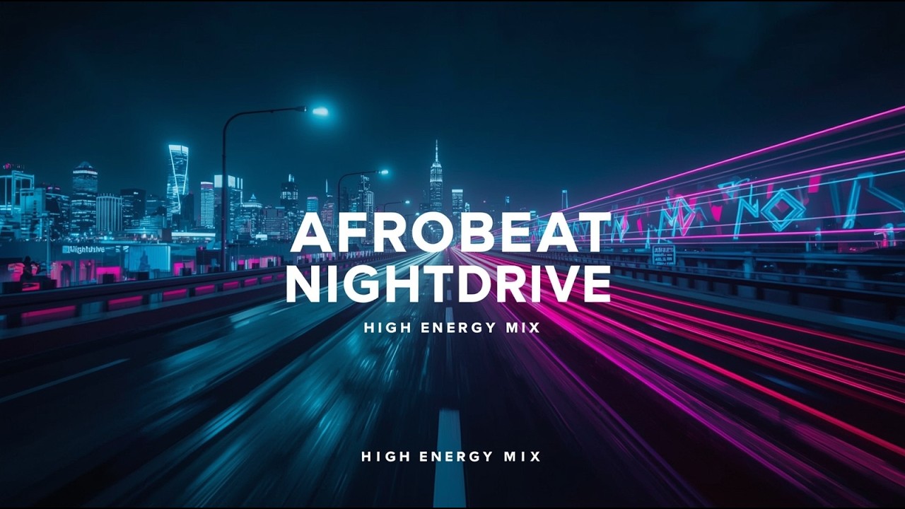 🚀 Afrobeat Nightdrive 🎉 High Energy Mix