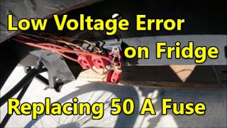 E3 or E5 Low Voltage Error on Norcold 12v Refrigerator / Replacing the 50 Amp External Breaker