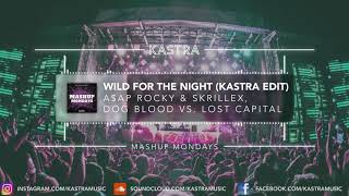 A$AP Rocky, Skrillex - Wild For The Night (Kastra Edit) | MASHUP MONDAY