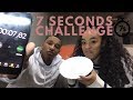 7 SECONDS CHALLENGE !!!!