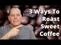 3 ways to increase coffee sweetness while roasting