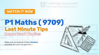 P1 Maths 9709 | Last Minute Tips and Important Topics ✨