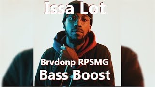Brvdonp - Issa Lot ft. RPSMG (Bass Boosted)
