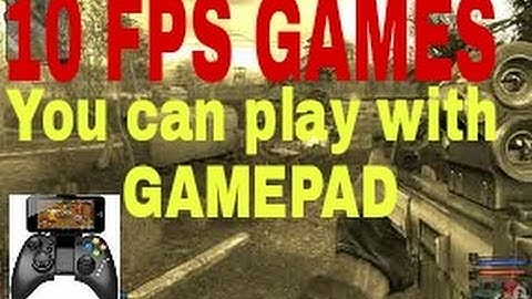 Top 10 Best Fps games  for android /w controller support 2016