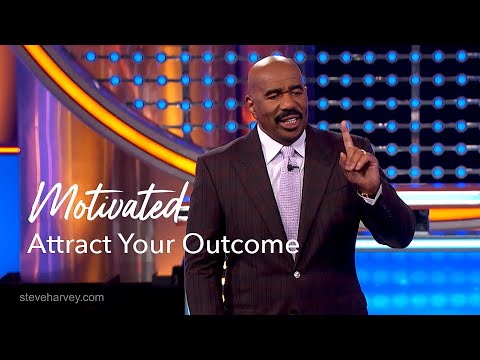 Attract Your Outcome | Motivated Talks With Steve Harvey
