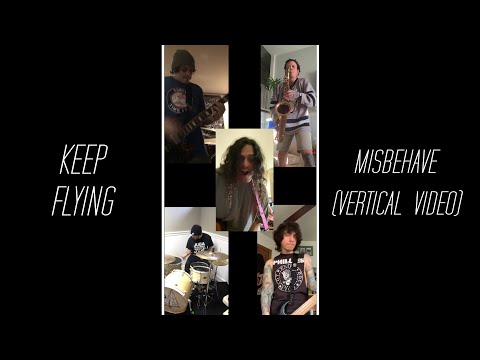 Keep Flying - "Misbehave" (Vertical Video)