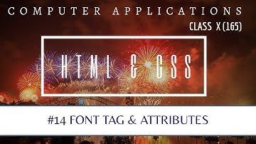 FONT Tag and Attributes | HTML | CLASS X CBSE | COMPUTER APPLICATIONS 165
