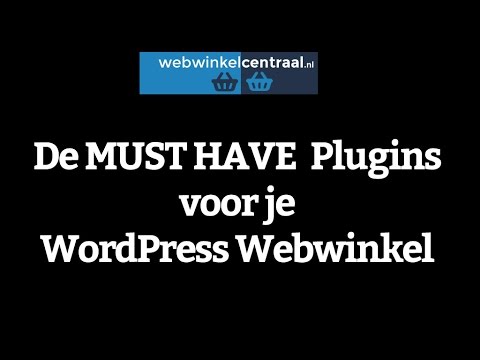 Welke plugins heb je nodig voor je wordpress webwinkel