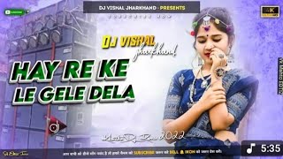 Khortha Dj Song || Hai Re🤣Hai Re Ke Le😅Gele Dila💕 Edm Compilation Level Mix 😱Dj Vishal Bokaro💥💥