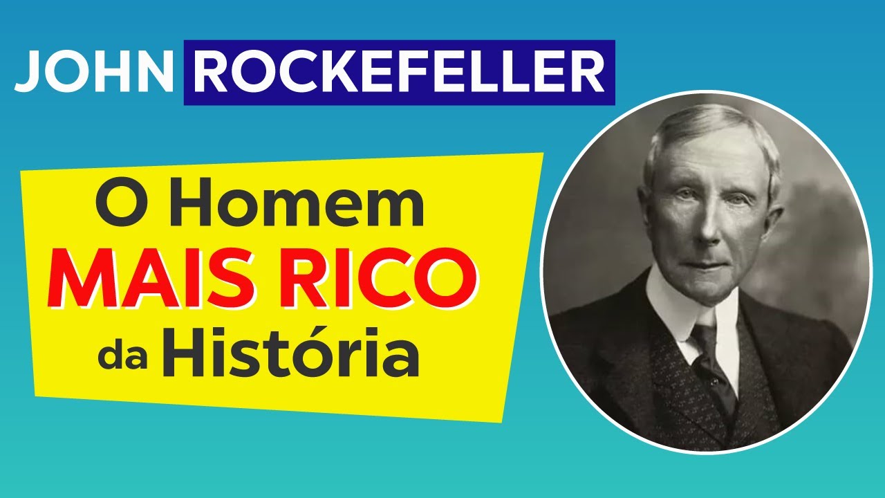 Rockefeller: A história do homem mais rico