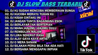 DJ SLOW BASS TERBARU 2024 | DJ VIRAL TIKTOK FULL BASS 🎵  DJ KU SUDAH MENCOBA TUK BERIKAN BUNGA