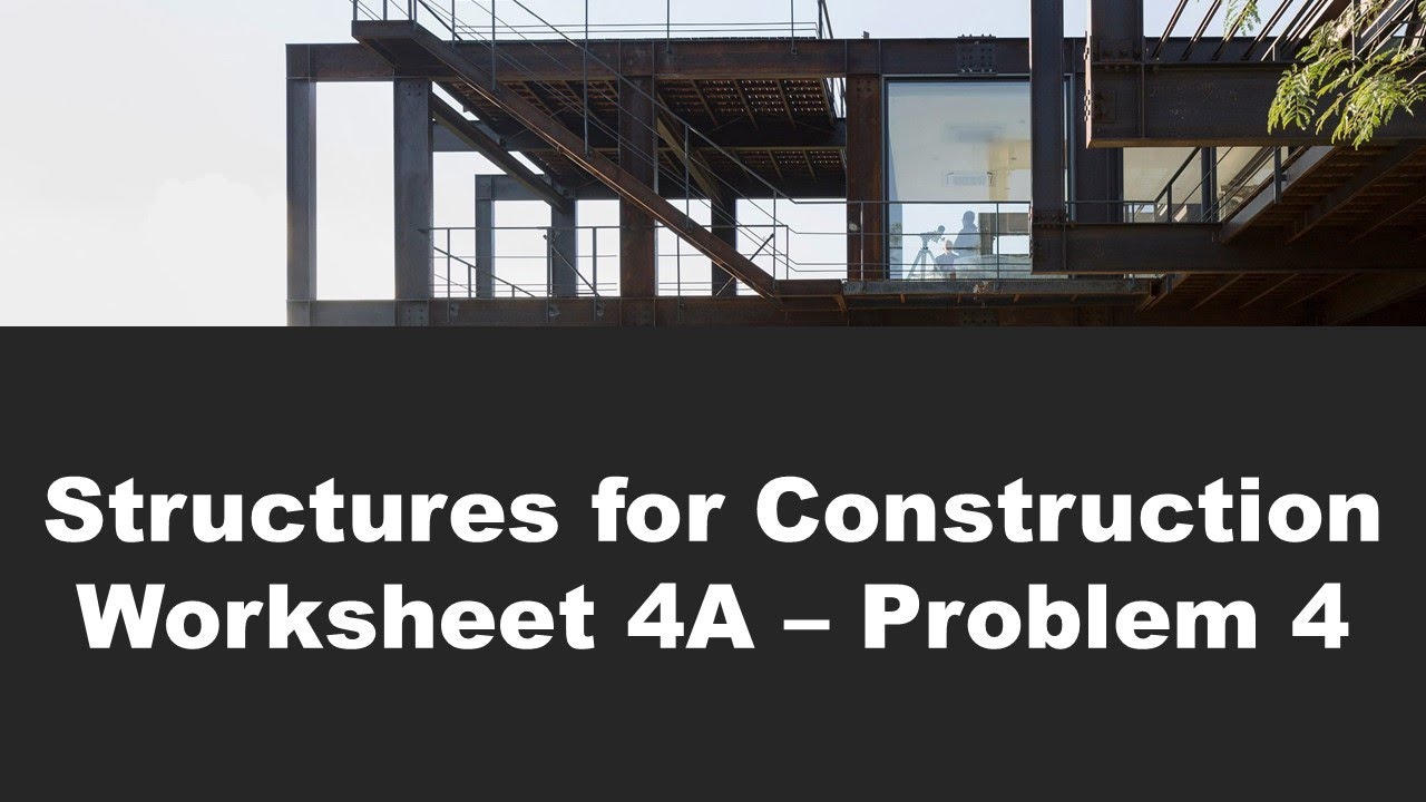 Structures for Construction - Worksheet 4A - Problem 4 - YouTube