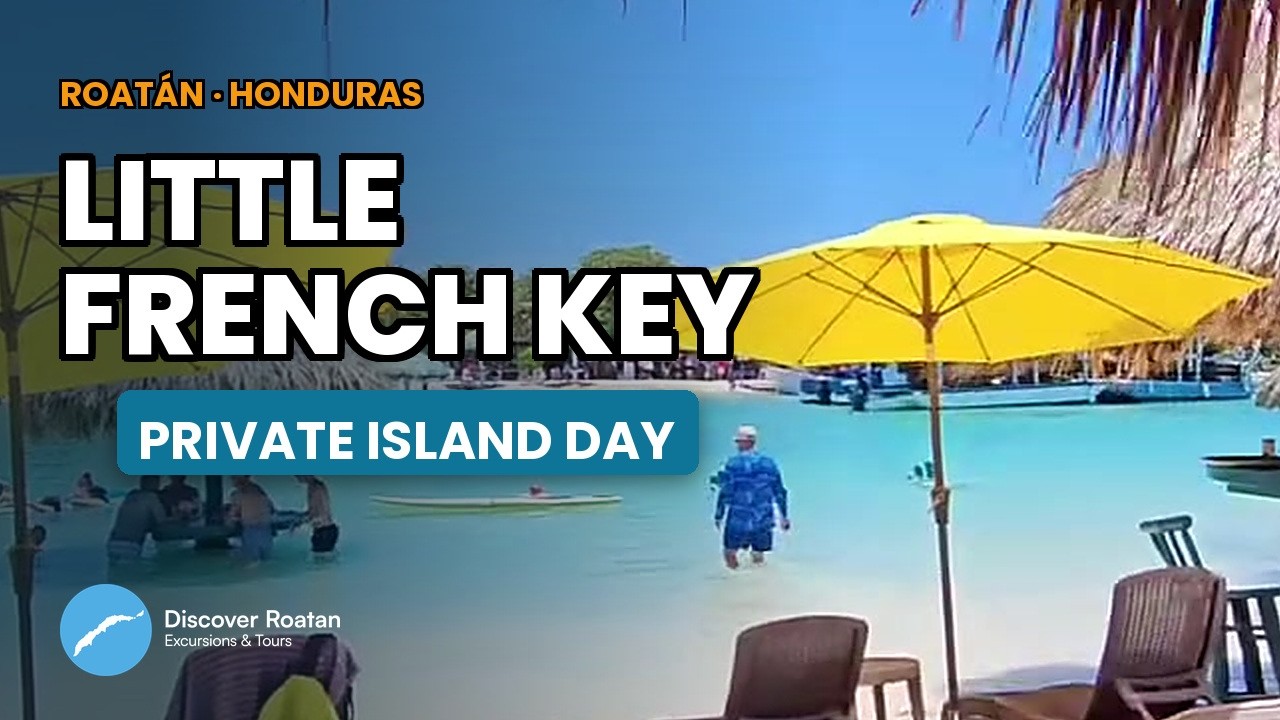 Little French Key Roatán — Private Island Excursion | 5 Packages, Prices & What's Included (2026)