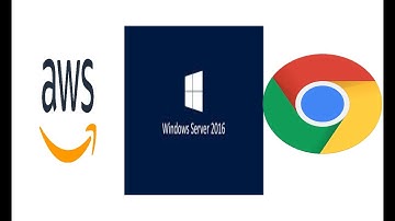 How to Install Chrome Browser in AWS EC2 Instance - Windows 2012/2016/2019