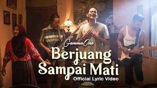 GammaOne   Berjuang sampai mati (Lyric Video)