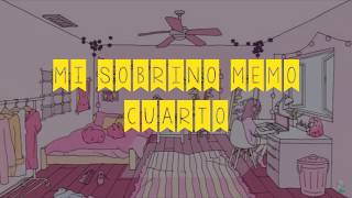 Mi Sobrino Memo - Cuarto (versión actualizada)
